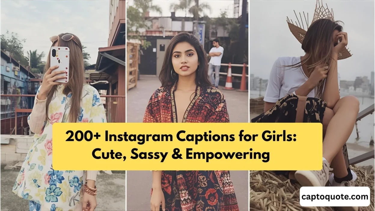 200+ Instagram Captions for Girls Cute, Sassy & Empowering