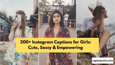 200+ Instagram Captions for Girls Cute, Sassy & Empowering