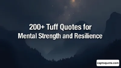 200+ Tuff Quotes for Mental Strength and Resilience
