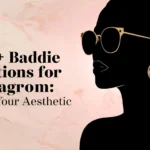 225+ Baddie Captions for Instagram Own Your Aesthetic