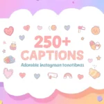 250+ Cute Captions Adorable Instagram Captions for Every Post