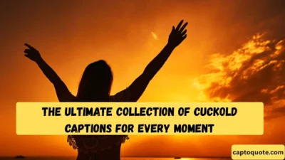 The Ultimate Collection of Cuckold Captions for Every Moment