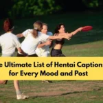 The Ultimate List of Hentai Captions for Every Mood and Post