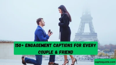 150+ Engagement Captions for Every Couple & Friend