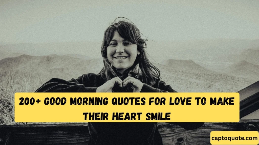 200+ Good Morning Quotes for Love to Make Their Heart Smile