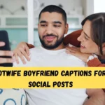 200+ Hotwife Boyfriend Captions for Your Social Posts (1)