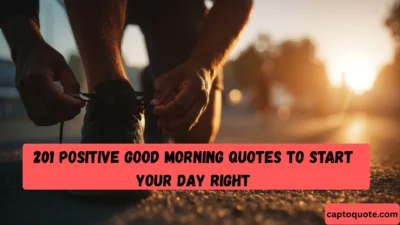 201 Positive Good Morning Quotes to Start Your Day Right (1)