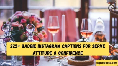 225+ Baddie Instagram Captions for Serve Attitude & Confidence