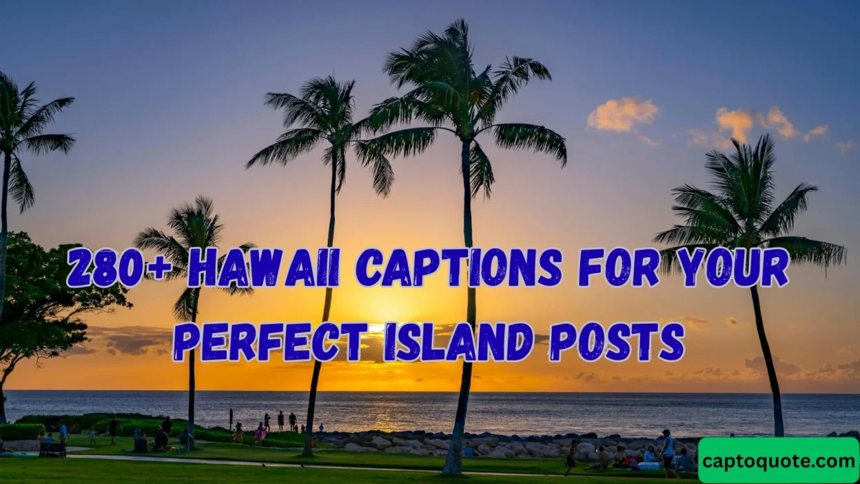280+ Hawaii Captions for Your Perfect Island Posts