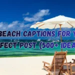 290+ Beach Captions for Your Perfect Post (500+ Ideas)