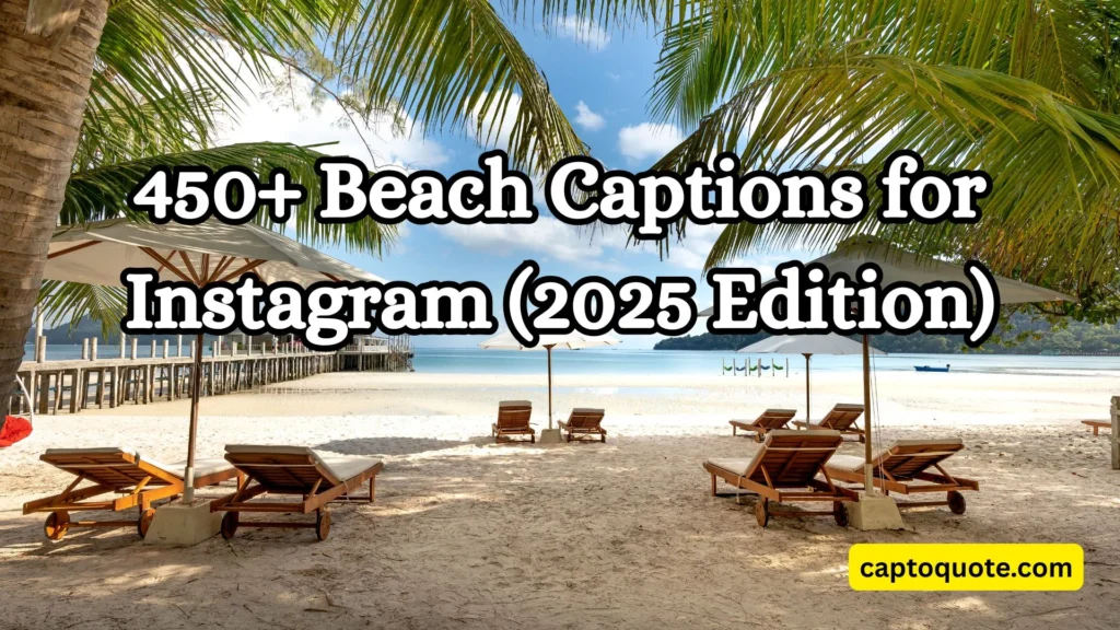 450+ Beach Captions for Instagram (2025 Edition)
