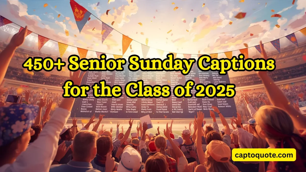 450+ Senior Sunday Captions for the Class of 2025