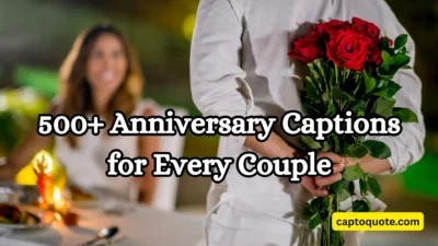 500+ Anniversary Captions for Every Couple