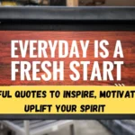 Beautiful Quotes to Inspire, Motivate, and Uplift Your Spirit