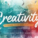 Creativity Quotes to Spark Your Imagination and Fuel Your Passion