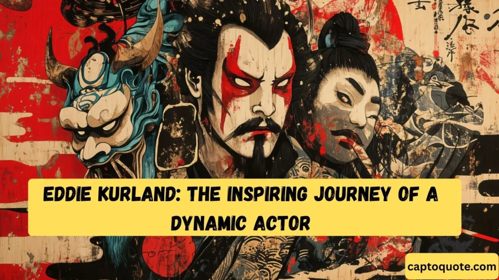 Eddie Kurland The Inspiring Journey of a Dynamic Actor
