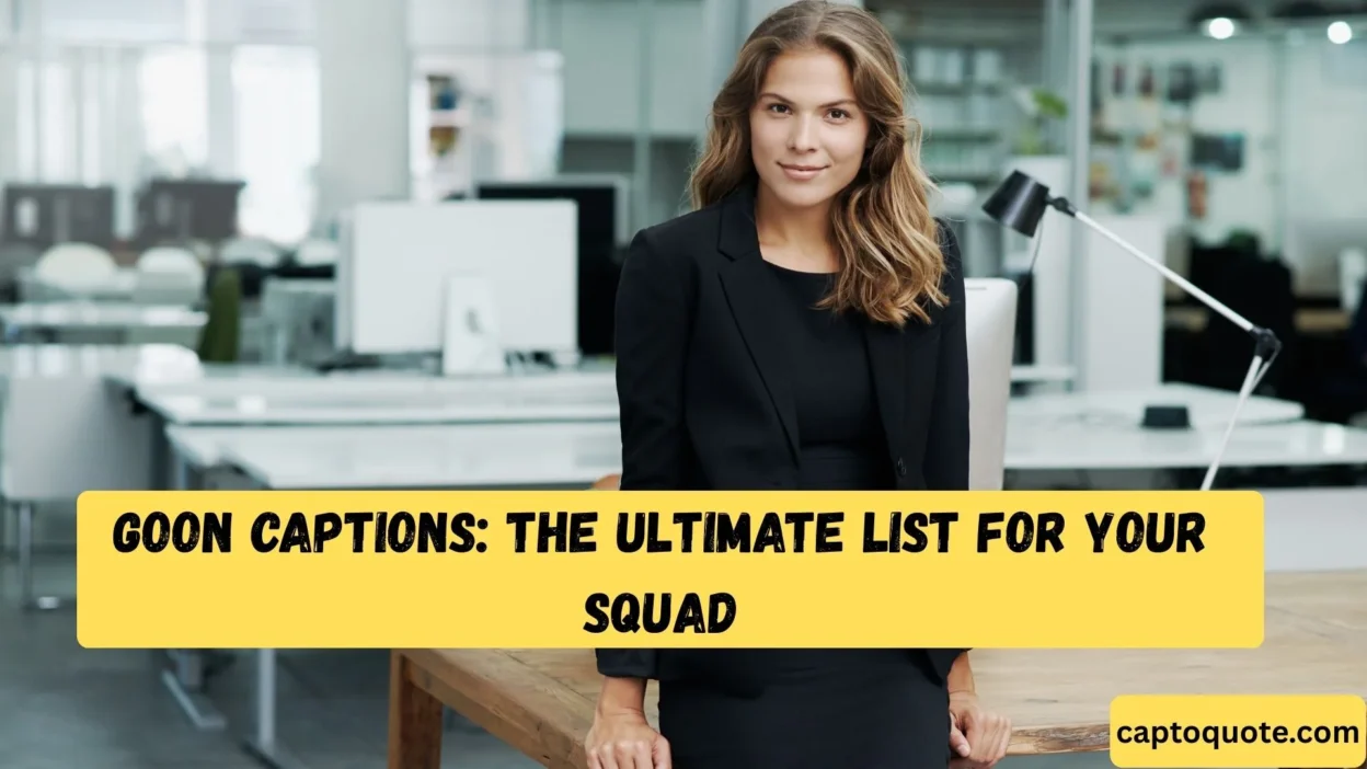 Goon Captions The Ultimate List for Your Squad