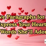 Love Paragraphs for Her Express Your Heart in Words She’ll Adore
