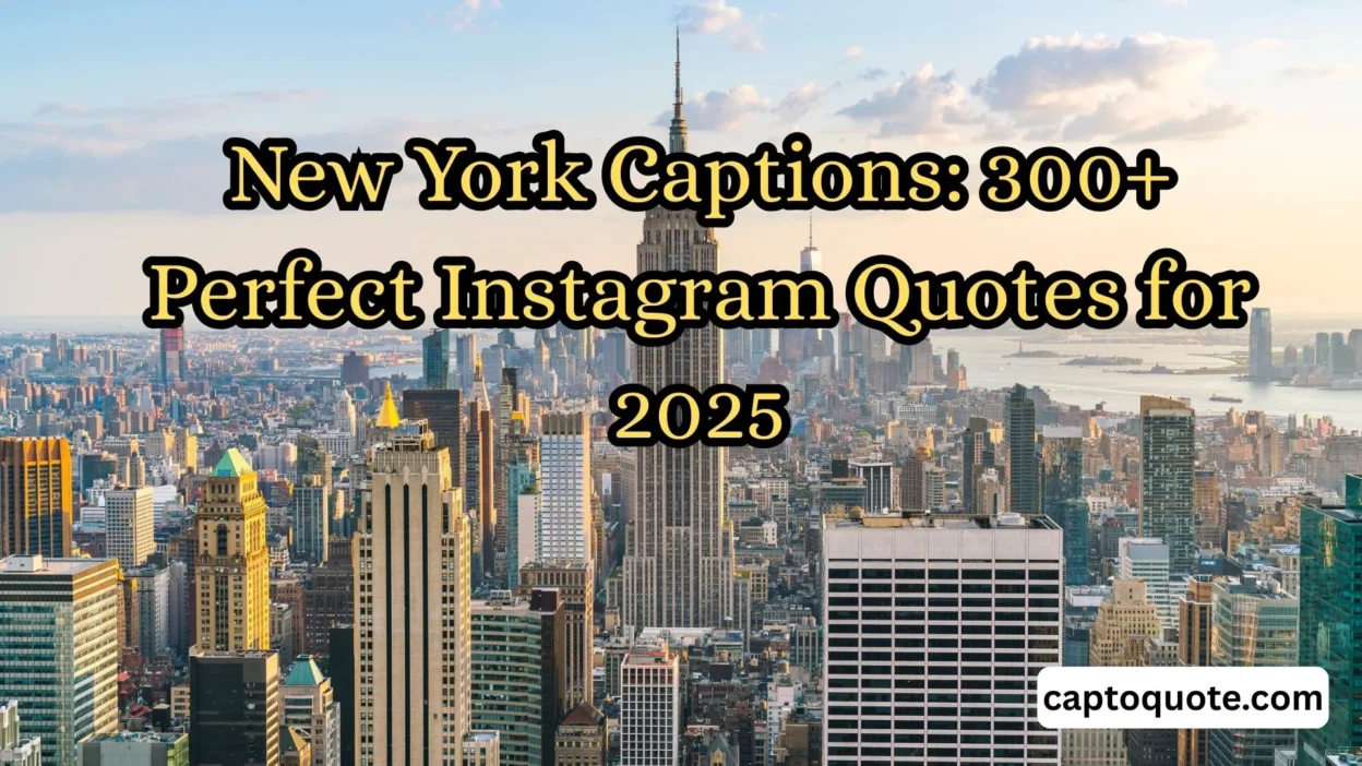 New York Captions 300+ Perfect Instagram Quotes for 2025