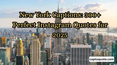 New York Captions 300+ Perfect Instagram Quotes for 2025
