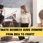 The Ultimate Business Guide Dismoneyfied From Idea to Profit