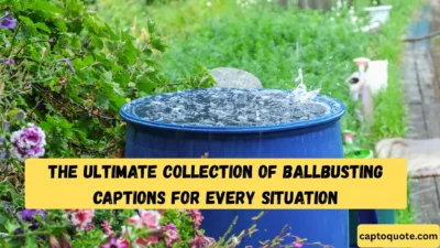 The Ultimate Collection of Ballbusting Captions for Every Situation