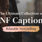 The Ultimate Collection of ENF Captions for Relatable Storytelling