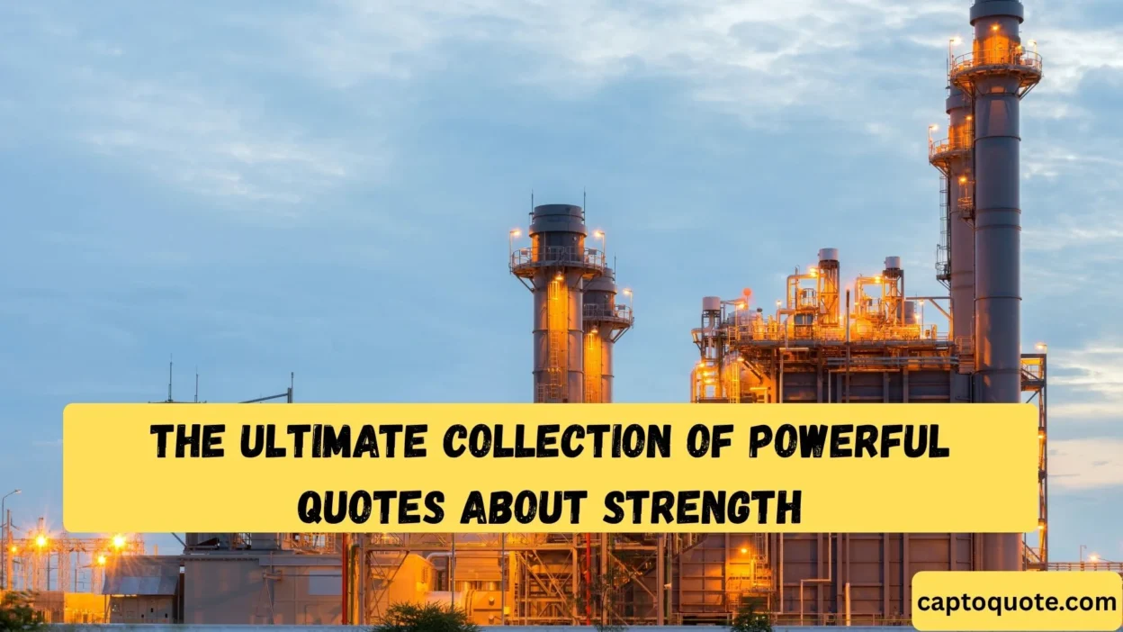 The Ultimate Collection of Powerful Quotes About Strength
