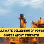 The Ultimate Collection of Powerful Quotes About Strength