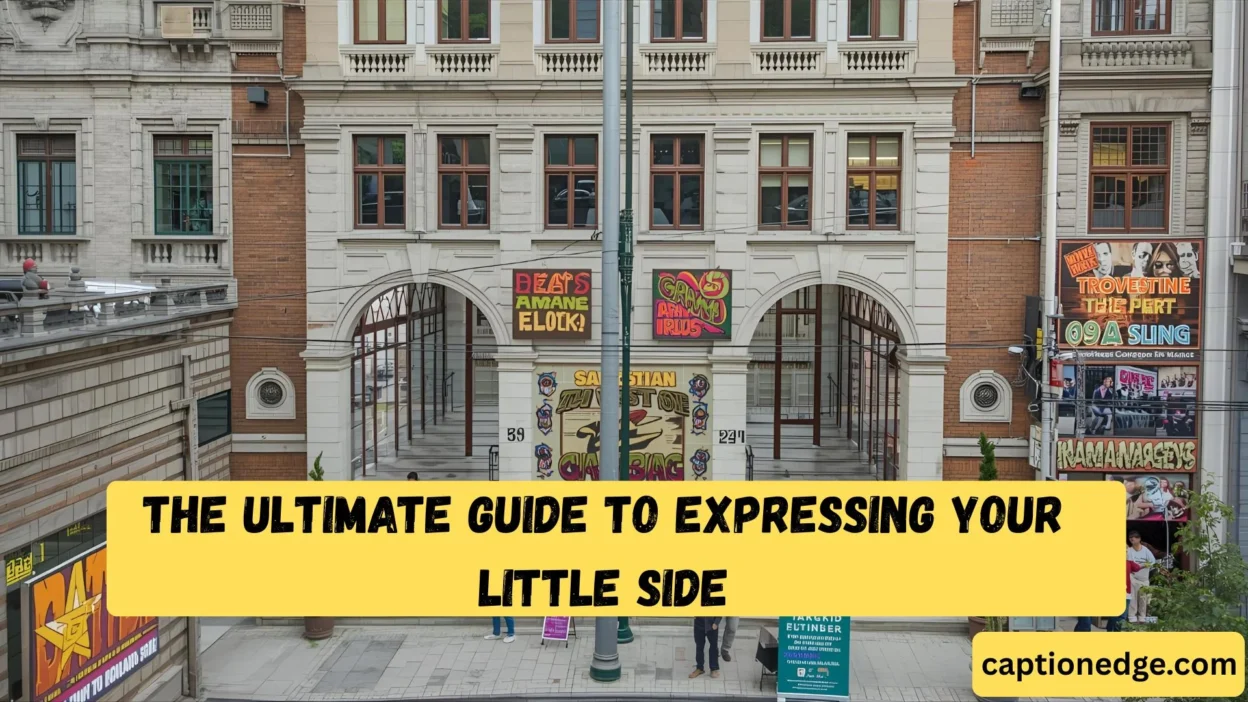 The Ultimate Guide to Expressing Your Little Side