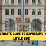 The Ultimate Guide to Expressing Your Little Side