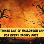 The Ultimate List of Halloween Captions for Every Spooky Post