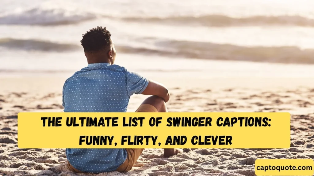 The Ultimate List of Swinger Captions Funny, Flirty, and Clever