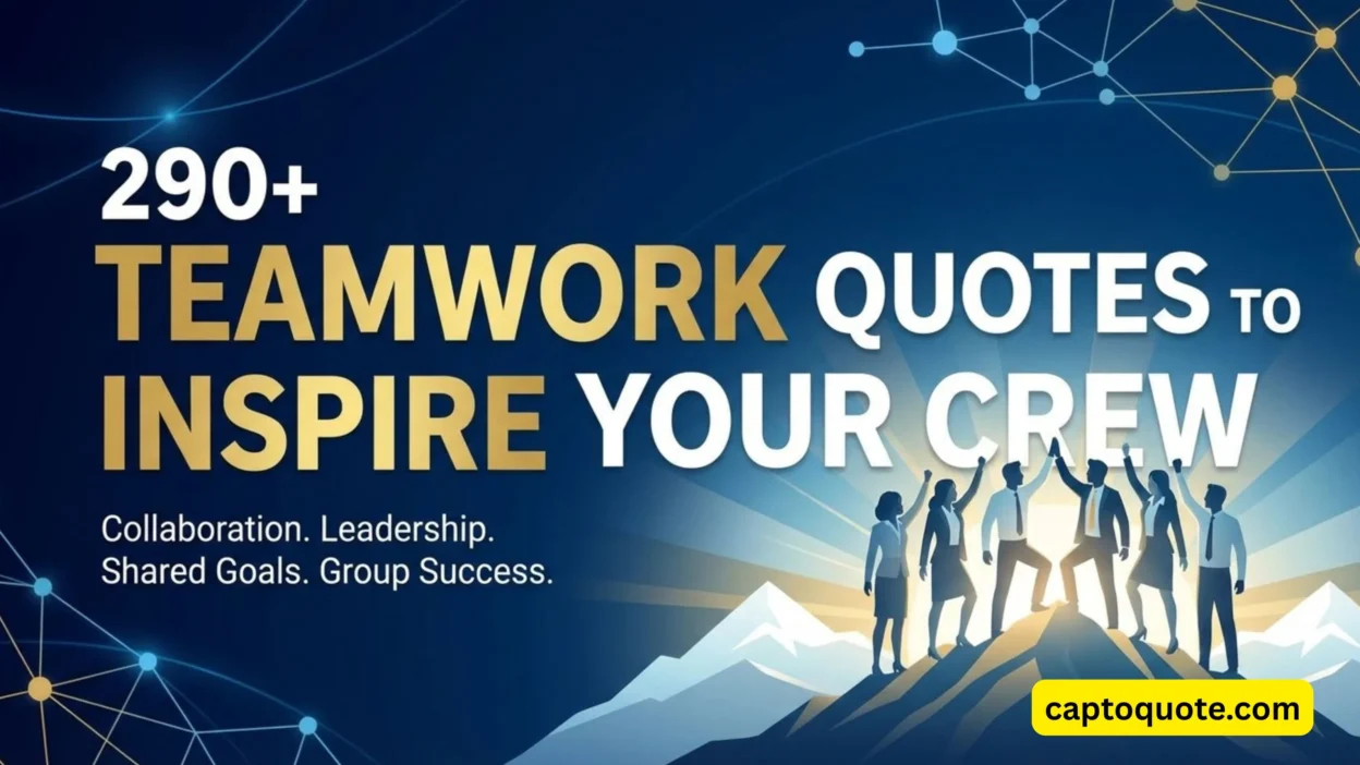 290+ Teamwork Quotes to Inspire Your Crew