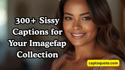 300+ Sissy Captions for Your Imagefap Collection