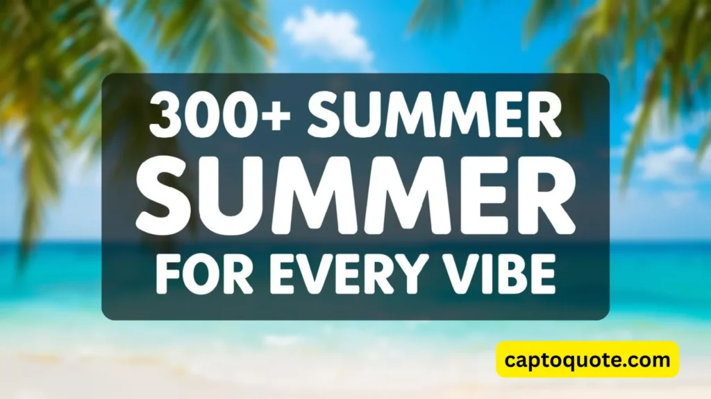 300+ Summer Instagram Captions for Every Vibe