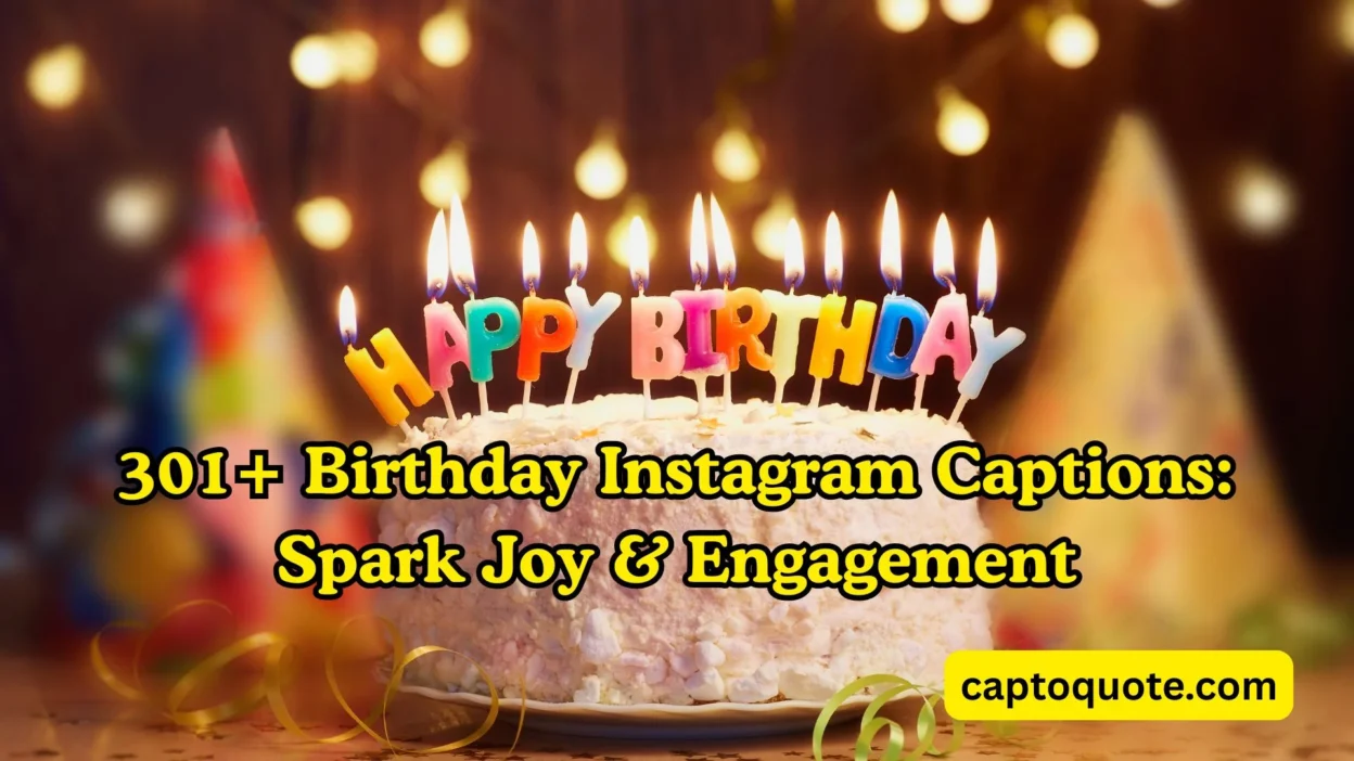 301+ Birthday Instagram Captions Spark Joy & Engagement