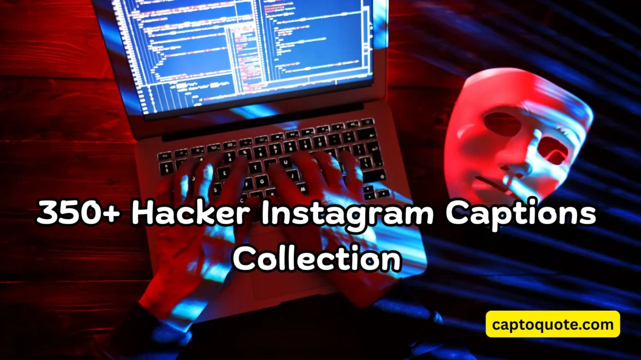 350+ Hacker Instagram Captions Collection