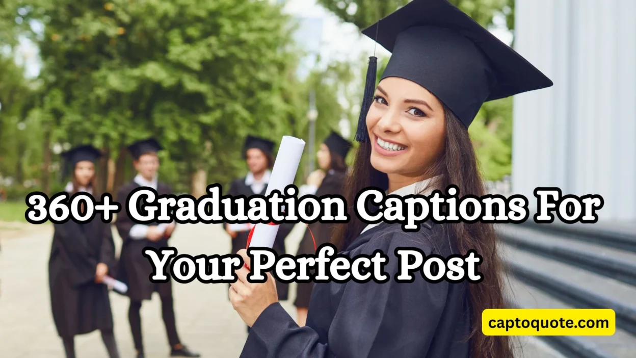 360+ Graduation Captions For Your Perfect Post