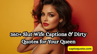360+ Slut Wife Captions & Dirty Quotes for Your Queen