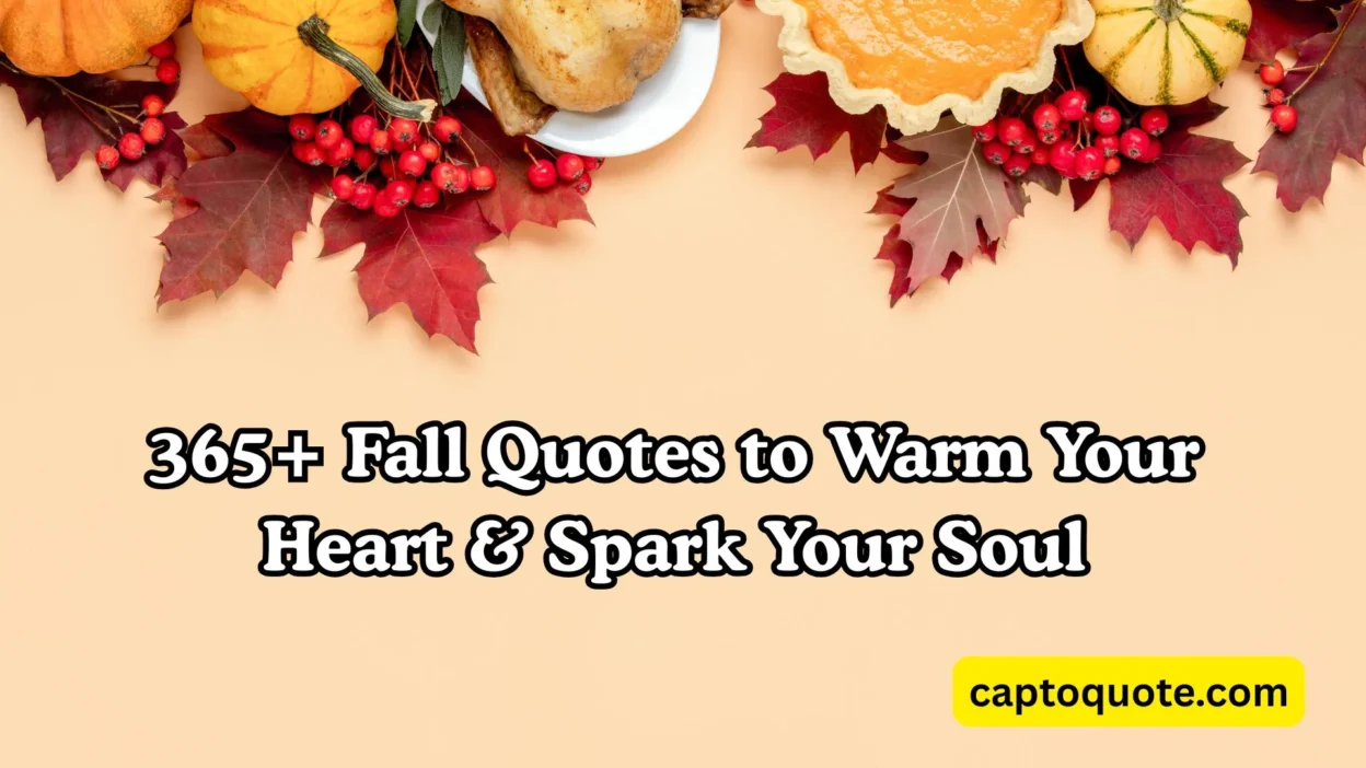 365+ Fall Quotes to Warm Your Heart & Spark Your Soul