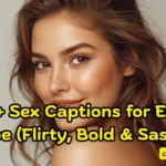 460+ Sex Captions for Every Vibe (Flirty, Bold & Sassy)