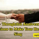 470+ Thoughtful Anniversary Captions to Make Your Heart Sing